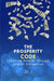 The Prosperity Code: Creating Wealth Through Law of Attraction by J.