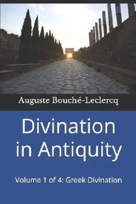 Divination in Antiquity: Volume 1 of 4: Greek Divination by Frank H. Wallis