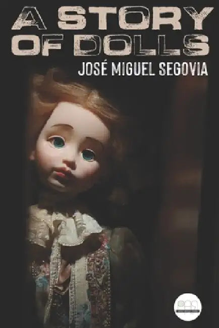 A Story Of Dolls by José Miguel Segovia