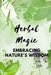 Herbal Magic: Embracing Nature's Wisdom by Nichole Callaghan