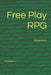 Free Play RPG: Expansion III by Donte Alarcon