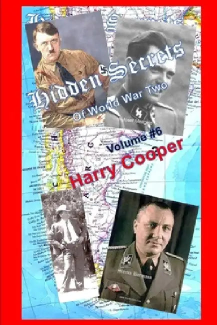 Hidden Secrets of World War Two (Vol. 6) by Harry Cooper