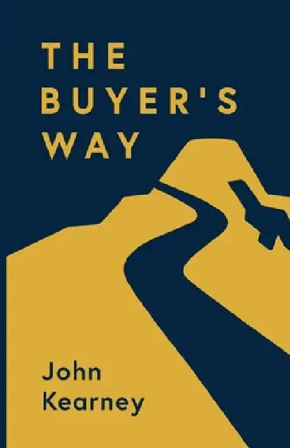 The Buyer's Way: The Path to Revenue Growth by John Kearney