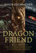 Dragon Friend (The Complete 3 Book Arthurian Fantasy Adventure Series) by Roger Eschbacher