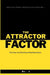 The Attractor Factor: The Key to Effortless Manifestation by J.