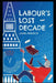 Labours Lost Decade Colour