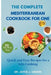 The Complete Mediterranean Cookbook For One: Quick and Easy Recipes for a Solo Cooking by Joyce J. Gibson