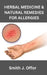 Herbal Medicine & Natural Remedies for Allergies by Smith J. Offor