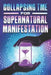 Collapsing Time for Supernatural Manifestation by Sherry Lee