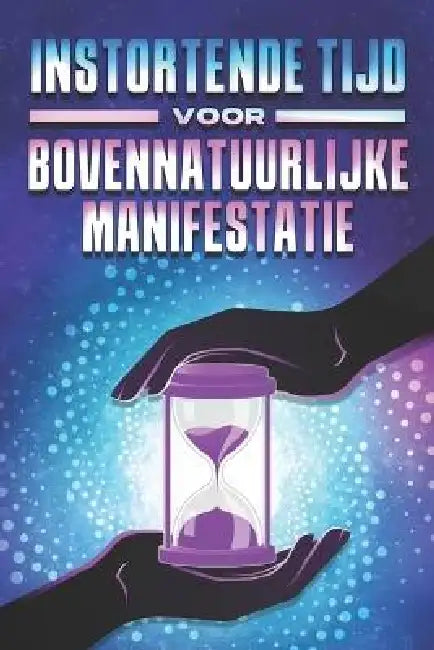 Instortende Tijd Voor Bovennatuurlijke Manifestatie by Sherry Lee