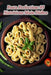 Pasta Perfection: 95 Nutritious Main Dishes by The Fresh Catch Umem