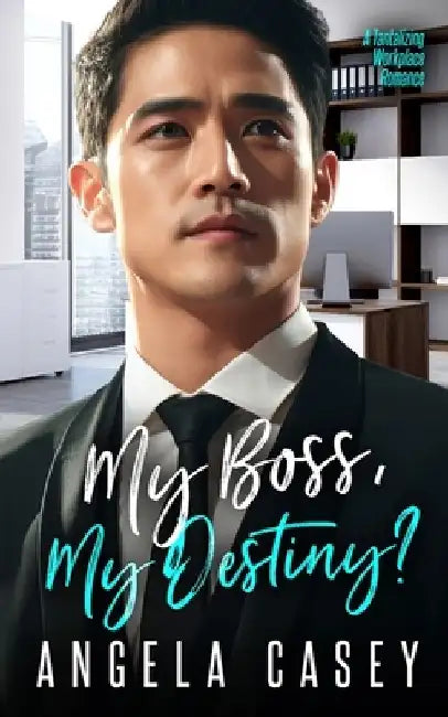 My Boss, My Destiny?: Tantalizing Workplace Romance by Angela Casey
