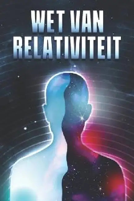 Wet van relativiteit: Wetten van het Universum #10 by Sherry Lee