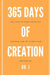 365 Days of Creation: One Year of Manifestation Through Law of Attraction by J.