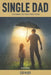 Single Dad: Field Manual for Today's Single Father by Joseph James Rochel