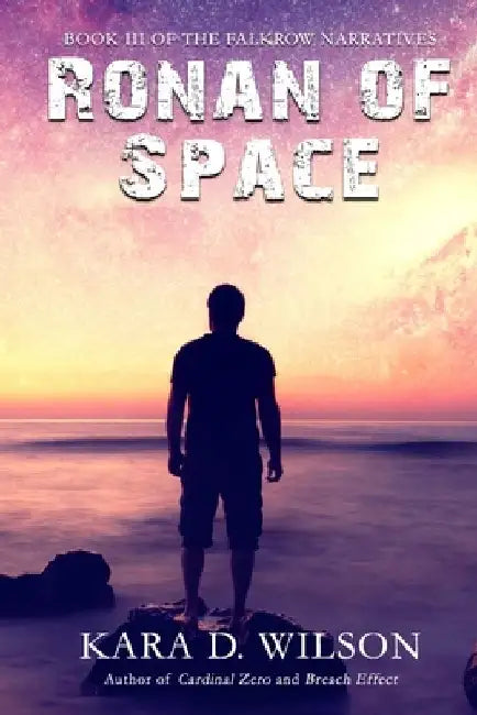 Ronan of Space by Kara D. Wilson