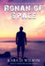 Ronan of Space by Kara D. Wilson