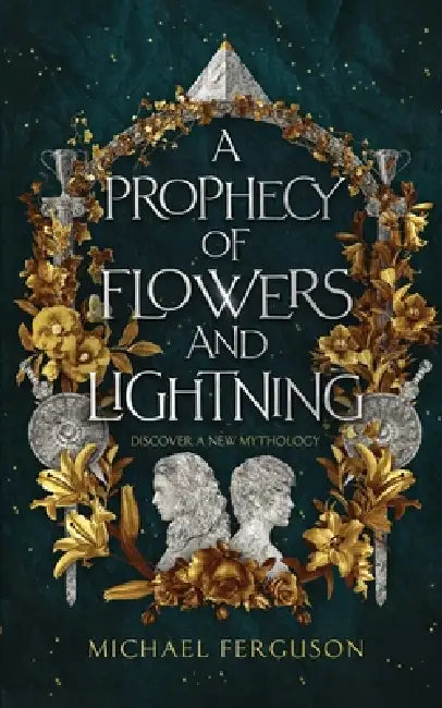 A Prophecy of Flowers and Lightning by Michael Ferguson