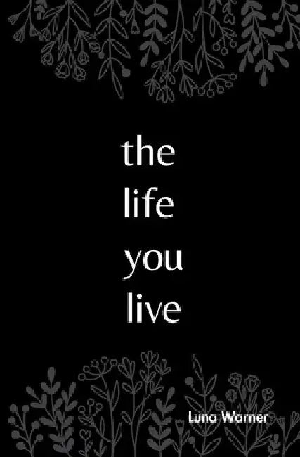 The life you live by Luna Warner