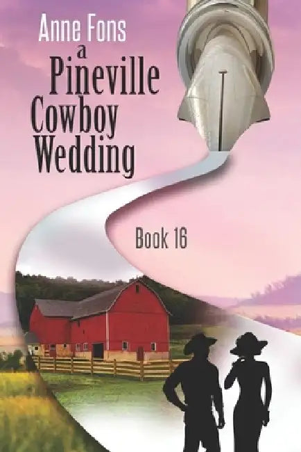 A Pineville Cowboy Wedding: Book 16 by Anne Fons