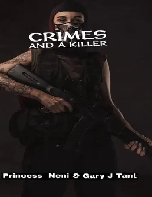 Crimes and a Killer: True crime Collection by Princess Neni