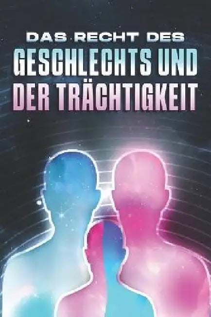 Das Recht Des Geschlechts Und Der Trächtigkeit: Die Gesetze des Universums #12 by Sherry Lee