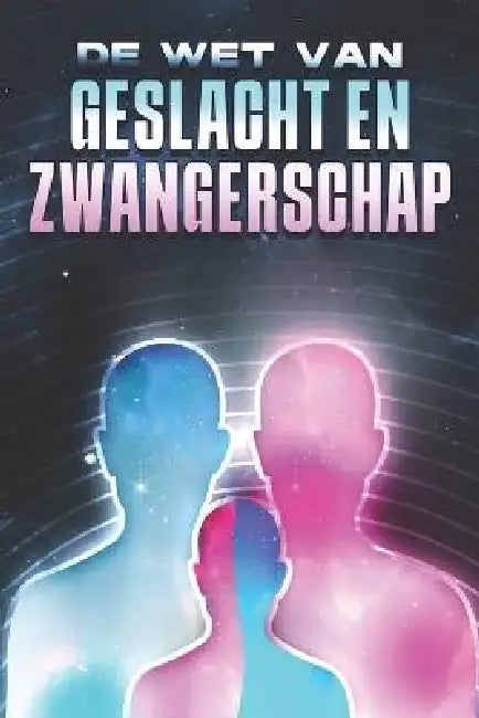 de Wet Van Geslacht En Zwangerschap: Wetten van het Universum #12 by Sherry Lee