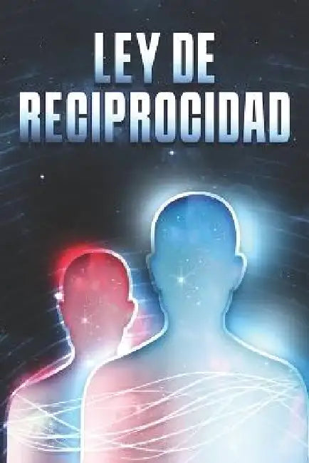 Ley de Reciprocidad: Leyes del Universo #13 by Sherry Lee