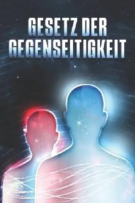 Gesetz Der Gegenseitigkeit: Die Gesetze des Universums #13 by Sherry Lee