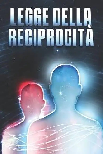 Legge Della Reciprocità: Le leggi dell'universo #13 by Sherry Lee