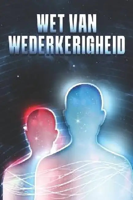 Wet Van Wederkerigheid: Wetten van het Universum #13 by Sherry Lee
