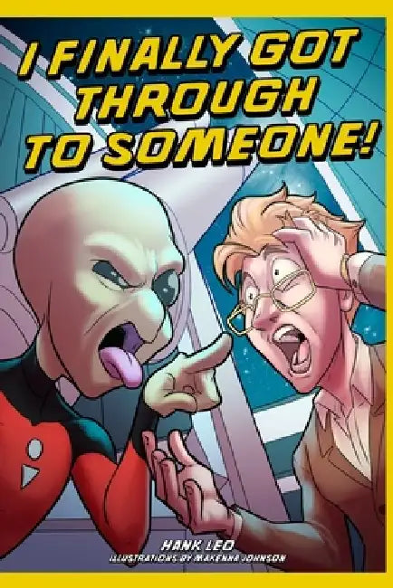 I Finally Got Through to Someone! by Makenna Johnson