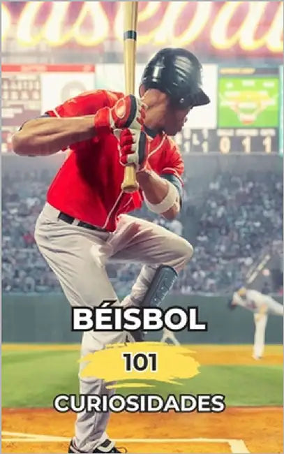 Béisbol 101 Curiosidades: Increíbles y Sorprendentes Acontecimientos by Brothers, VC