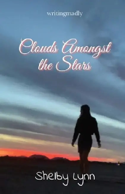 Clouds Amongst the Stars (a poetry collection) by Shelby Lynn