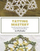 Tatting Mastery: The Ultimate Book for Beginners, Create Stunning Necklaces by Ian W. Jonathan