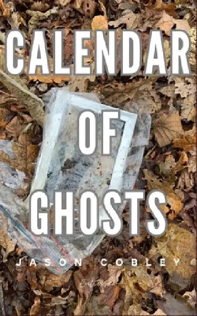 Calendar of Ghosts by Jason Cobley
