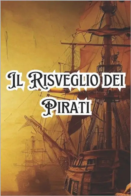 Il Risveglio dei Pirati by Fretuti, Corrado