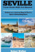 Seville Travel Guide 2023 and Beyond: Embark on a Journey Beyond Time in Spain's Enchanting Heart by Robert Walker
