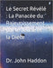 Le Secret Révélé: La Panacée du Rajeunissement par le Jeûne et la Diète by John Haddon