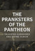 The Pranksters of the Pantheon: Trickster Goddesses and Divine Humor by Nichole Muir