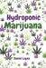 Hydroponic Marijuana: A step by step guide to growing cannabis indoor by Daniel Lopez