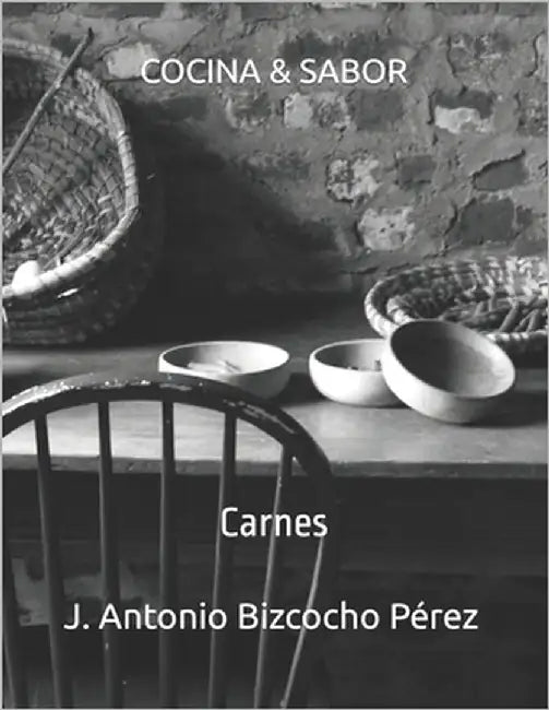 Cocina & Sabor: Carnes by Bizcocho Pérez, J. Antonio