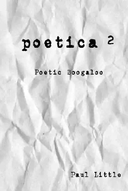 Poetica 2: Poetic Boogaloo by Paul Little