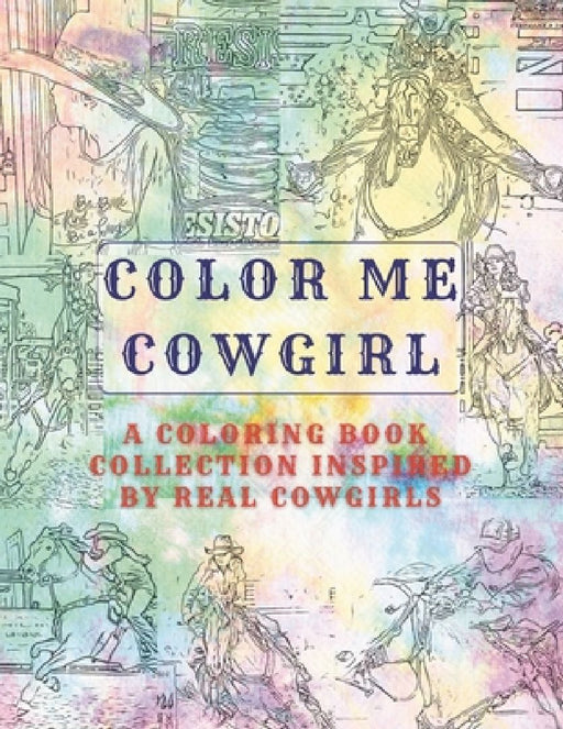 Color Me Cowgirl by Betsy Weinberg