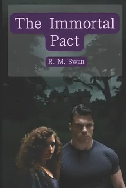 The Immortal Pact by R. M. Swan