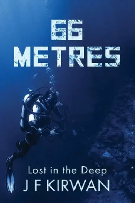 66 Metres: A chilling thriller that will keep you on the edge of your seat! (Nadia Laksheva Spy Thriller Series, Book 1) by J. F. Kirwan