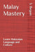 Malay Mastery: Learn Malaysian Language and Culture by S. Begum
