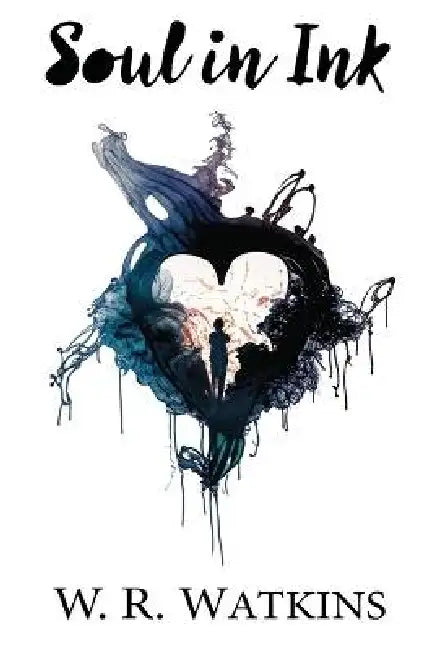Soul in Ink by W. R. Watkins