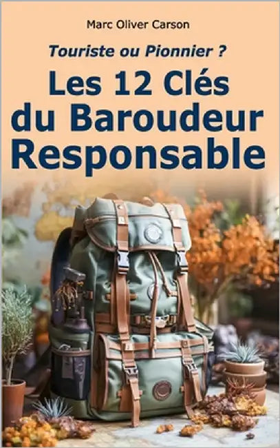 Touriste ou Pionnier ?: Les 12 Clés du Baroudeur Responsable by Carson, Marc Olivier