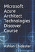 Microsoft Azure Architect Technologies Discover Course by Ashlan Chidester